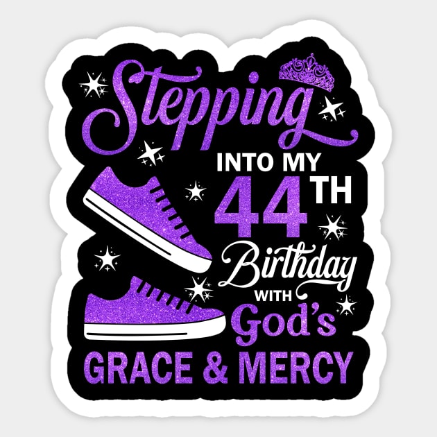 Stepping Into My 44th Birthday With God's Grace & Mercy Bday Sticker by MaxACarter